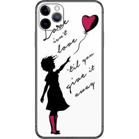 Love Isnt Love Til You Give It Away iPhone 11 Pro Max Skin