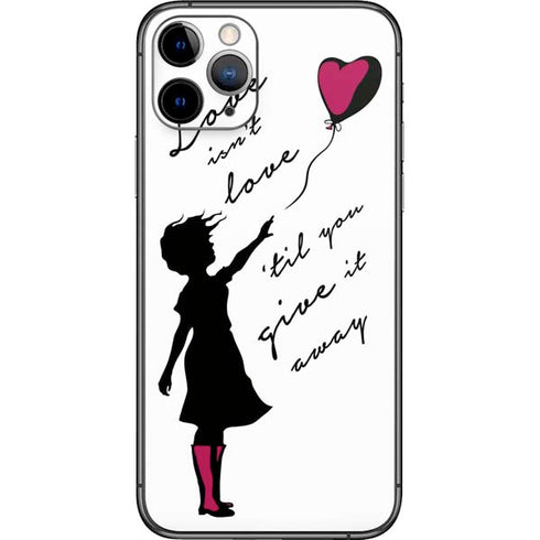 Love Isnt Love Til You Give It Away iPhone 11 Pro Skin
