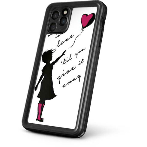 Love Isnt Love Til You Give It Away iPhone 11 Pro Waterproof Case