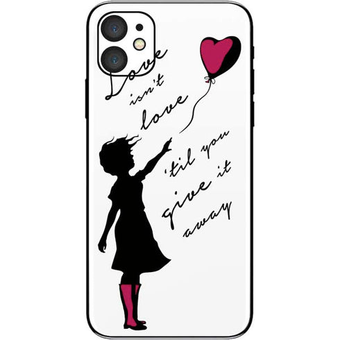 Love Isnt Love Til You Give It Away iPhone 11 Skin