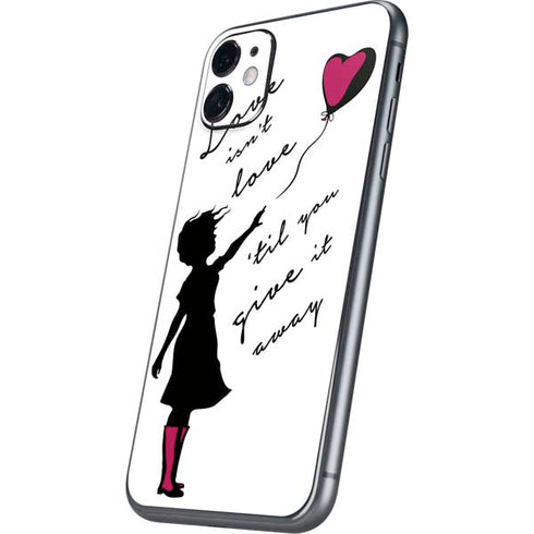 Love Isnt Love Til You Give It Away iPhone 11 Skin