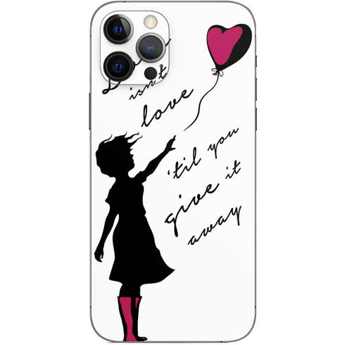 Love Isnt Love Til You Give It Away iPhone 12 Pro Skin