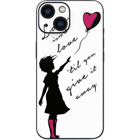 Love Isnt Love Til You Give It Away iPhone 13 Mini Skin
