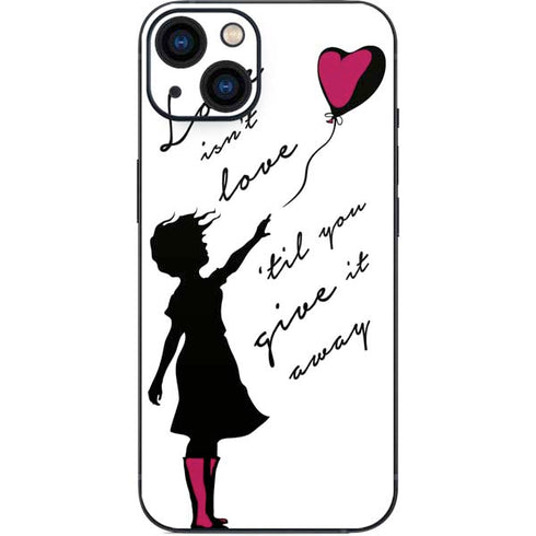 Love Isnt Love Til You Give It Away iPhone 14 Plus Skin