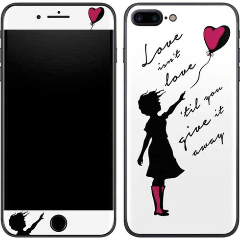 Love Isnt Love Til You Give It Away iPhone 7 Plus Skin