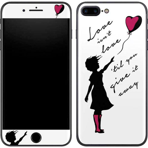 Love Isnt Love Til You Give It Away iPhone 8 Plus Skin
