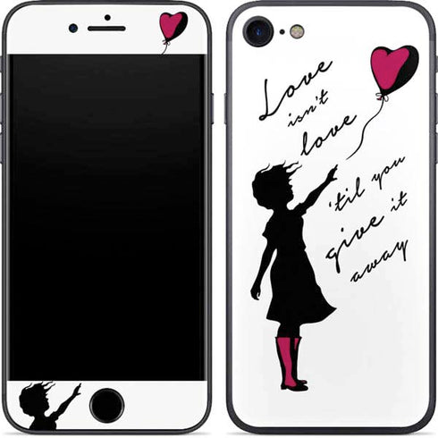 Love Isnt Love Til You Give It Away iPhone 8 Skin