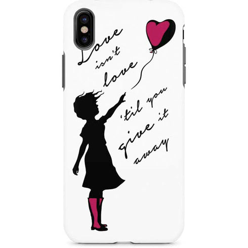 Love Isnt Love Til You Give It Away iPhone X Pro Case