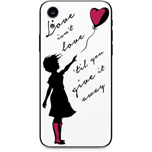 Love Isnt Love Til You Give It Away iPhone XR Skin