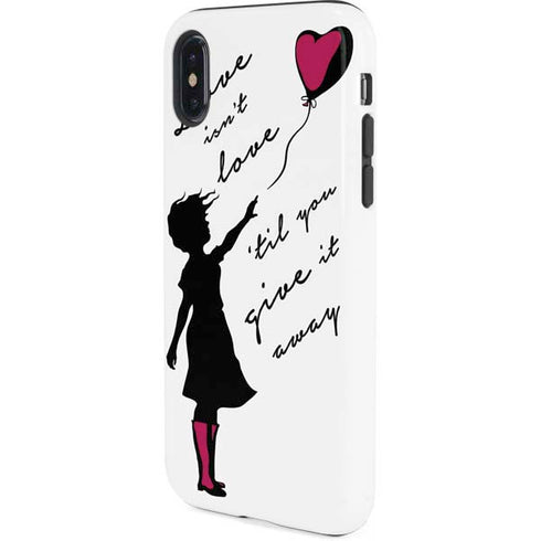 Love Isnt Love Til You Give It Away iPhone XS Pro Case