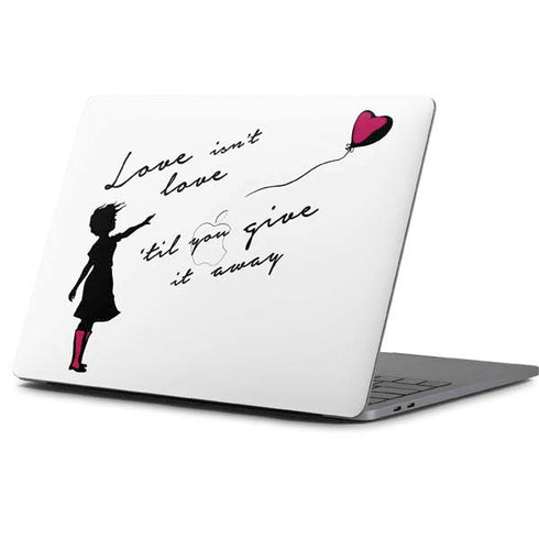 Love Isnt Love Til You Give It Away Apple MacBook Pro 13-inch Skin