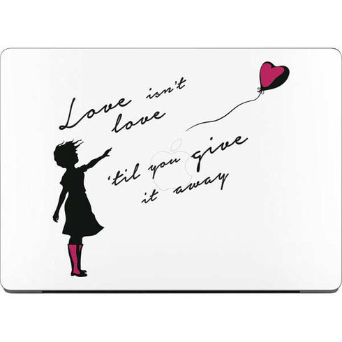Love Isnt Love Til You Give It Away MacBook Pro 14in (2021-24) Skin