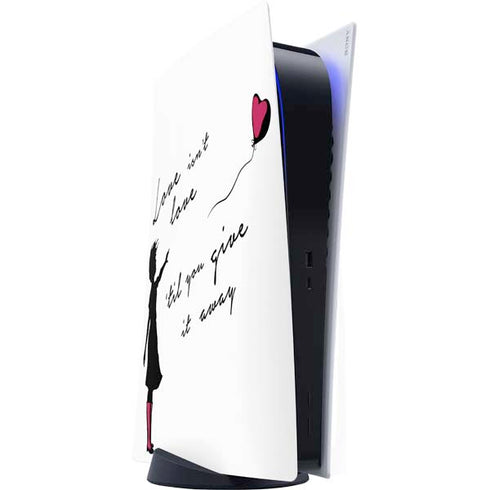 Love Isnt Love Til You Give It Away PS5 Digital Edition Console Skin