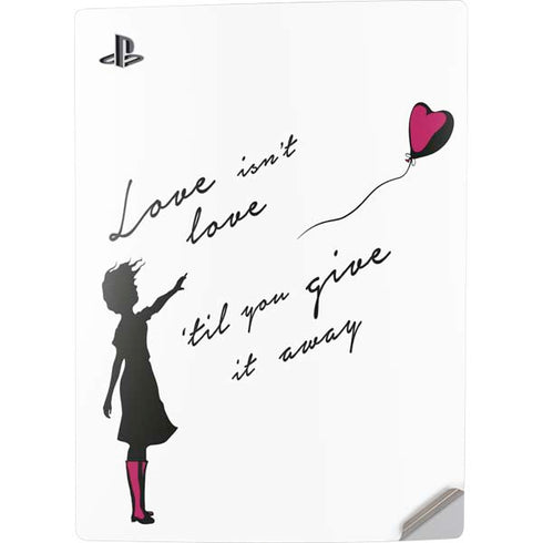 Love Isnt Love Til You Give It Away PS5 Digital Edition Console Skin