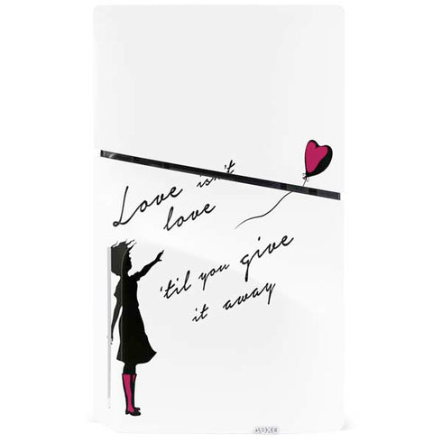 Love Isnt Love Til You Give It Away PS5 Slim Disk Console Skin