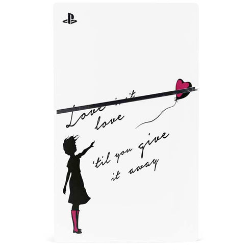 Love Isnt Love Til You Give It Away PS5 Slim Digital Edition Console Skin