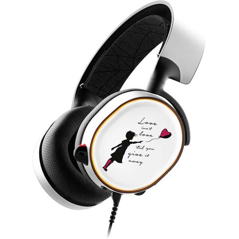 Love Isnt Love Til You Give It Away SteelSeries Arctis 5 Skin