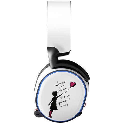Love Isnt Love Til You Give It Away SteelSeries Arctis 5 Skin