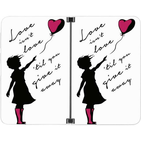 Love Isnt Love Til You Give It Away Surface Duo Skin