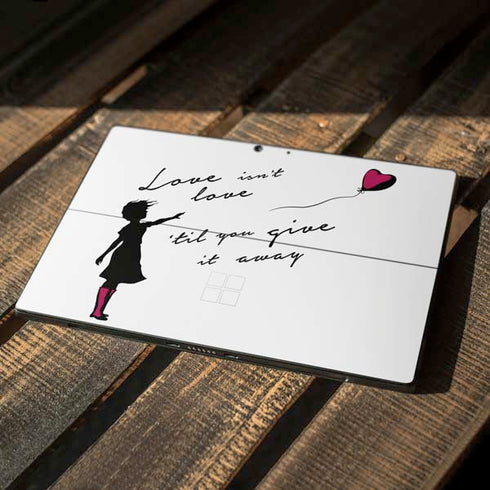 Love Isnt Love Til You Give It Away Surface Pro 7 Skin