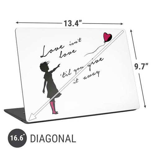 Love Isnt Love Til You Give It Away Universal Laptop 16.6in (13.4 x 9.7in) Skin