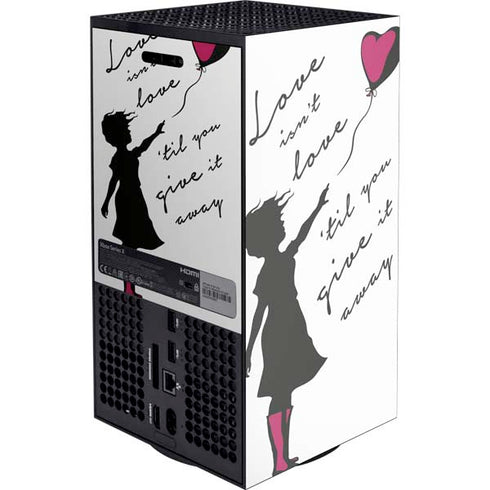 Love Isnt Love Til You Give It Away Xbox Series X Console Skin