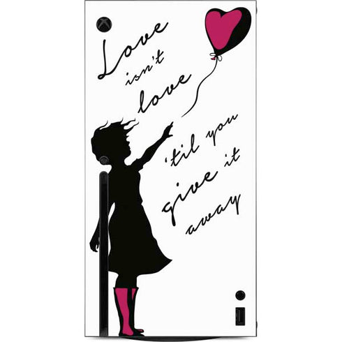 Love Isnt Love Til You Give It Away Xbox Series X Console Skin