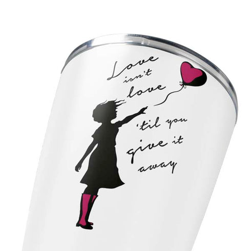 Love Isnt Love Til You Give It Away Yeti 20oz Tumbler Skin