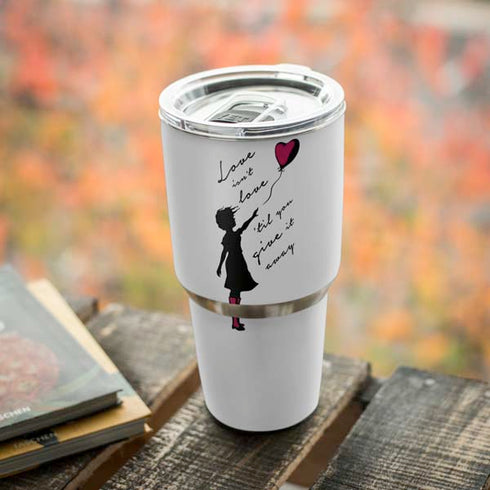 Love Isnt Love Til You Give It Away Yeti 30oz Rambler Tumbler Skin