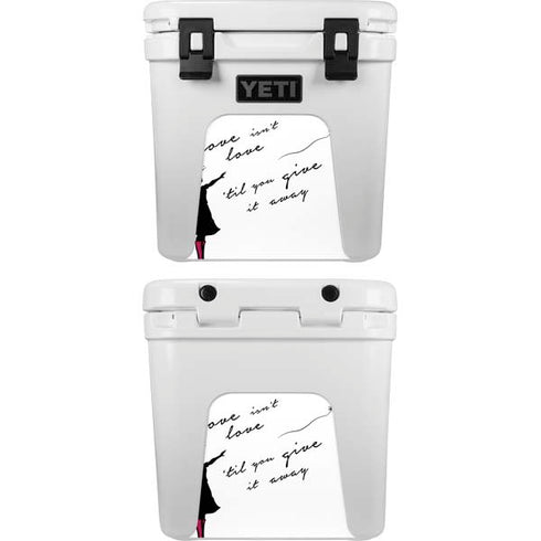 Love Isnt Love Til You Give It Away YETI Roadie 24 Hard Cooler Skin