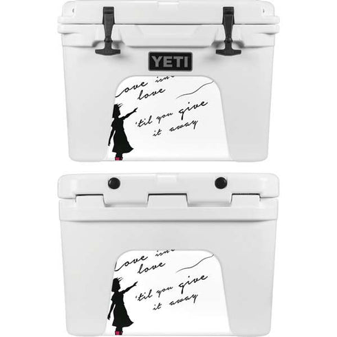 Love Isnt Love Til You Give It Away YETI Tundra 35 Hard Cooler Skin