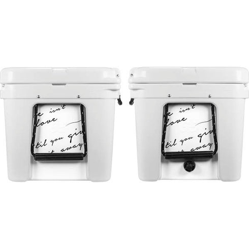 Love Isnt Love Til You Give It Away YETI Tundra 65 Hard Cooler Skin