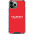 Make American Great Again iPhone 11 Pro Max Clear Case
