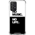 No Music No Life Galaxy A52 5G Clear Case