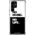 No Music No Life Galaxy S22 Ultra Clear Case