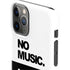 No Music No Life iPhone 11 Pro Lite Case