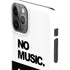 No Music No Life iPhone 11 Pro Max Lite Case