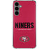 NFL San Francisco 49ers Team Motto Galaxy S24 Plus Clear Case
