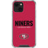 NFL San Francisco 49ers Team Motto iPhone 15 Plus Clear Case
