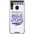 When Words Fail Music Speaks Galaxy A30 Clear Case