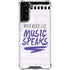 When Words Fail Music Speaks Galaxy S21 FE Clear Case