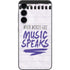 When Words Fail Music Speaks Galaxy S23 Plus Skin