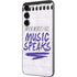 When Words Fail Music Speaks Galaxy S23 Plus Skin