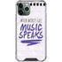 When Words Fail Music Speaks iPhone 11 Pro Max Clear Case