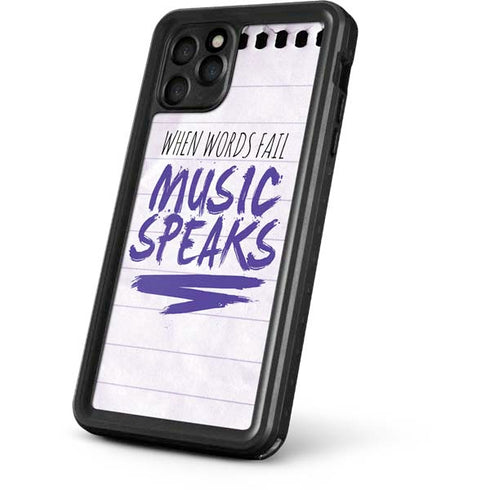 When Words Fail Music Speaks iPhone 11 Pro Max Waterproof Case