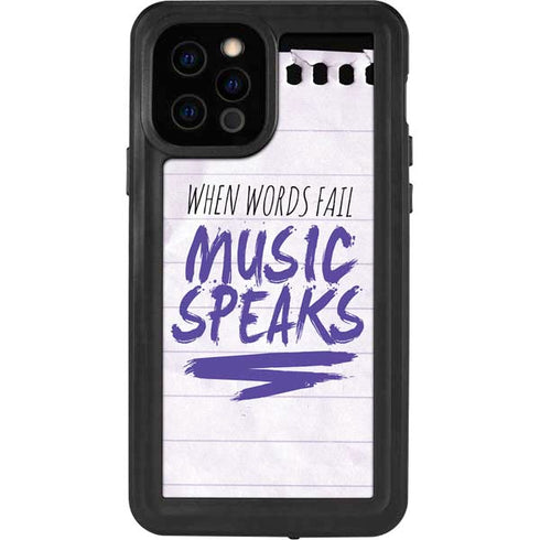 When Words Fail Music Speaks iPhone 12 Pro Waterproof Case