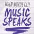 When Words Fail Music Speaks iPhone XS Pro Case