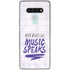 When Words Fail Music Speaks LG Stylo 6 Clear Case