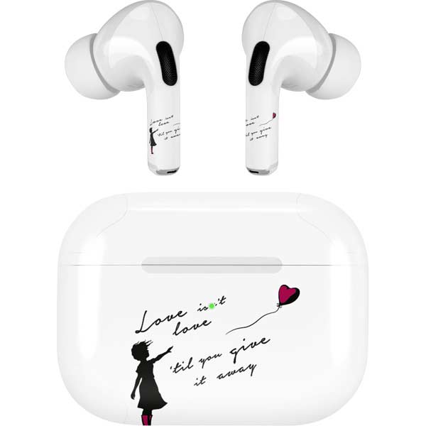 Love Isnt Love Til You Give It Away AirPods Skins