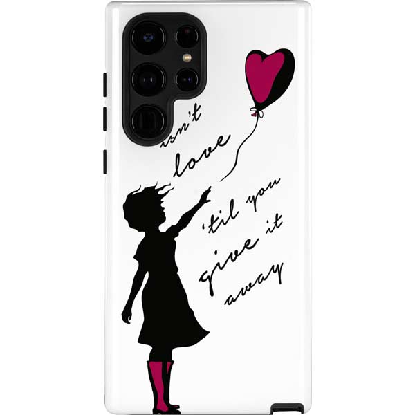 Love Isnt Love Til You Give It Away Galaxy Cases